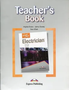 Career Paths Electrician Teacher's Book - Evans V. Dooley J. O'Dell T