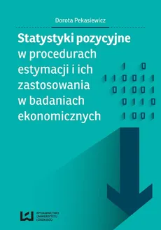 Statystyki pozycyjne w procedurach estymacji i ich zastosowania w badaniach ekonomicznych - Outlet - Dorota Pekasiewicz