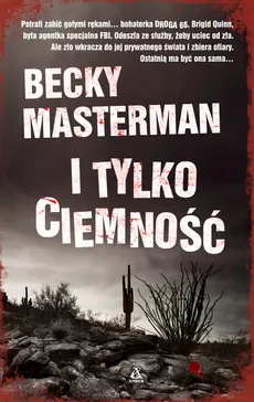 I tylko ciemność - Outlet - Becky Masterman