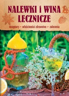 Nalewki i wina lecznicze - Krzysztof Żywczak