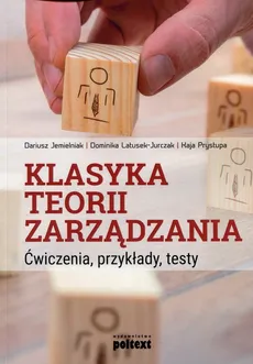 Klasyka teorii zarządzania - Dariusz Jemielniak, Dominika Latusek-Jurczak, Kaja Prystupa