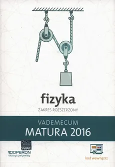 Fizyka Matura 2016 Vademecum Zakres rozszerzony - Outlet - Izabela Chełmińska, Lech Falandysz