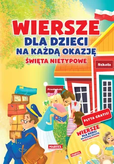 Wiersze dla dzieci na każdą okazję święta nietypowe + CD - Agnieszka Nożyńska-Demianiuk, Marta Wysocka-Jóźwiak