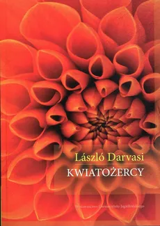 Kwiatożercy - Laszlo Darvasi