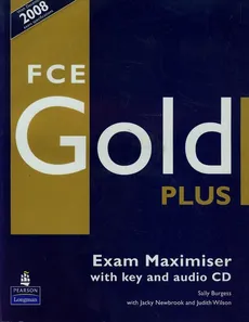 FCE Gold Plus Exam maximiser with key + CD - Sally Burgess, Judith Wilson, Jacky Newbrook