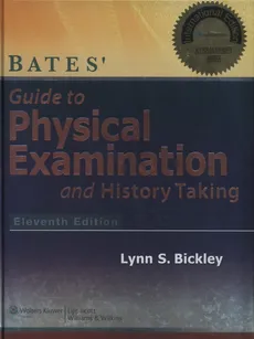 Bates Guide to Physical Examination and History Taking - Lynn Bickley