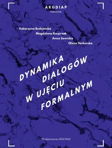 Dynamika dialogów w ujęciu formalnym - Outlet - Katarzyna Budzyńska, Magdalena Kacprzak, Anna Sawicka, Olena Yaskorska