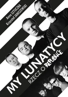 My lunatycy Rzecz o Republice - Outlet - Krzysztof Janiszewski, Anna Sztuczka