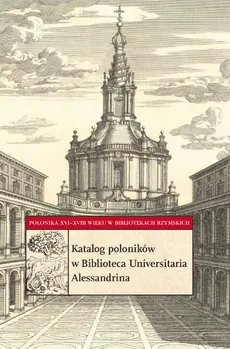 Katalog poloników w Biblioteca Universitaria Alessandrina - Krzysztof Soliński