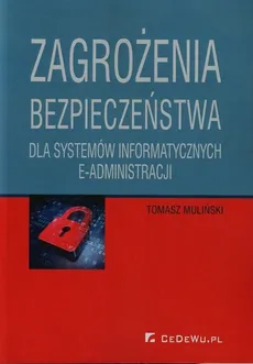 Zagrożenia bezpieczeństwa dla systemów informatycznych e-administracji - Tomasz Muliński