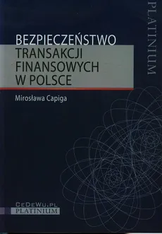 Bezpieczeństwo transakcji finansowych w Polsce - Mirosława Capiga