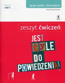 Jest tyle do powiedzenia 3 Język polski Zeszyt ćwiczeń Część 2 - Outlet - Teresa Kosyra-Cieślak