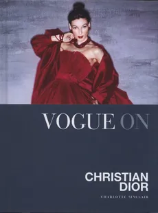 Vogue on Christian Dior - Charlotte Sinclair