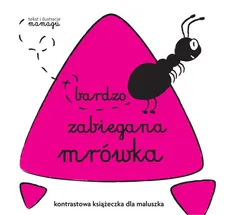 Robaczki Bardzo zabiegana mrówka - Natalia Urbaniak