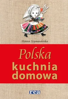 Polska kuchnia domowa - Outlet - Hanna Szymanderska