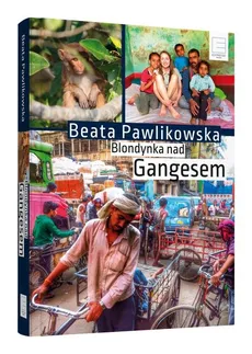 Blondynka nad Gangesem - Outlet - Beata Pawlikowska