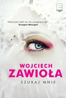 Szukaj mnie - Wojciech Zawioła