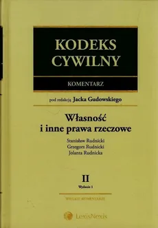 Kodeks cywilny Komentarz 2 Własność i inne prawa rzeczowe - Jolanta Rudnicka, Grzegorz Rudnicki, Stanisław Rudnicki