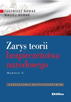 Zarys teorii bezpieczeństwa narodowego - Outlet - Eugeniusz Nowak, Maciej Nowak