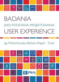 Badania jako Podstawa Projektowania User Experience - Outlet - Iga Mościchowska, Barbara Rogoś-Turek