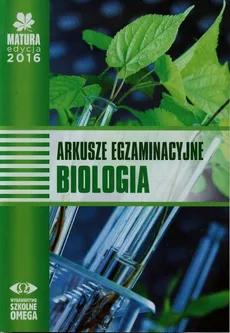 Matura 2016 Biologia Arkusze egzaminacyjne - Outlet