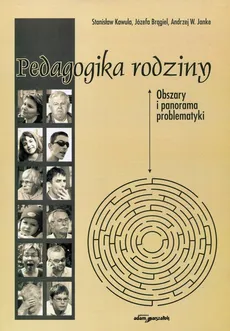 Pedagogika rodziny - Outlet - Józefa Brągiel, Janke Andrzej W., Stanisław Kawula