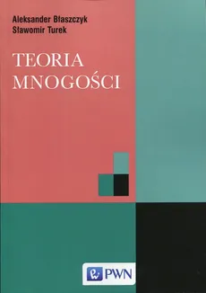 Teoria mnogości - Aleksander Błaszczyk, Sławomir Turek