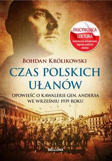 Czas polskich ułanów - Bohdan Królikowski
