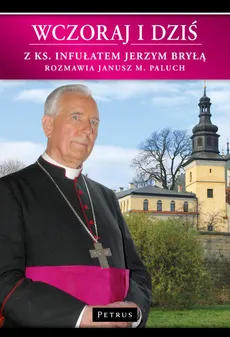 Wczoraj i dziś - Jerzy Bryła, Paluch Janusz M.