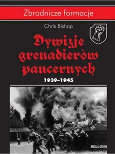 Dywizje grenadierów pancernych 1939-1945 - Outlet - Chris Bishop