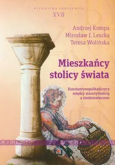 Mieszkańcy stolicy świata - Andrzej Kompa, Mirosław J. Leszka, Teresa Wolińska