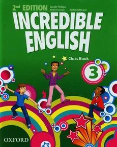 Incredible English 3 Class book - Kirstie Grainger, Michaela Morgan, Sarah Phillips