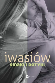 Smaki i dotyki - Inga Iwasiów