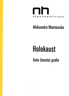 Holokaust Auto (tanato)grafie - Aleksandra Ubertowska