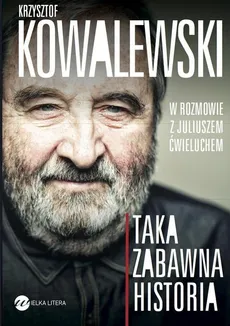 Taka zabawna historia - Juliusz Ćwieluch, Krzysztof Kowalewski