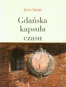 Gdańska kapsuła czasu - Outlet - Jerzy Samp