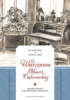 Warszawa Marii Dąbrowskiej - Ewa Manowiecka