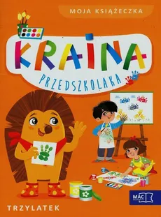 Kraina przedszkolaka Trzylatek Moja książeczka - Beata Szurowska