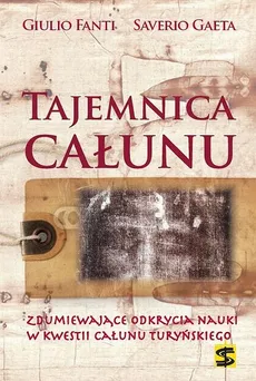 Tajemnica Całunu - Giulio Fanti, Saverio Gaeta