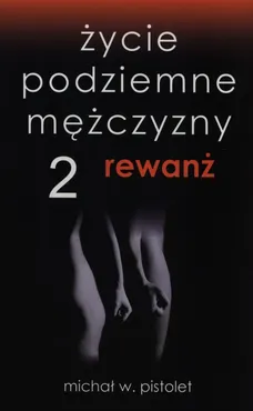 Życie podziemne mężczyzny 2 Rewanż - Outlet - Pistolet Michał W.
