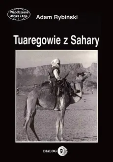 Tuaregowie z Sahary - Adam Rybiński