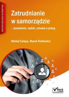 Zatrudnianie w samorządzie - Marek Rotkiewicz, Michał Culepa
