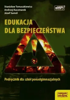 Edukacja dla bezpieczeństwa Podręcznik - Andrzej Kaczmarek, Józef Samól, Stanisław Tomaszkiewicz