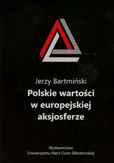 Polskie wartości w europejskiej aksjosferze - Outlet - Jerzy Bartmiński