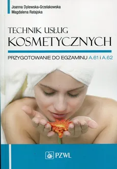 Technik usług kosmetycznych - Outlet - Joanna Dylewska-Grzelakowska, Magdalena Ratajska