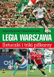 Legia Warszawa Sztuczki i triki piłkarzy - Outlet - Tomasz Bocheński, Tomasz Borkowski