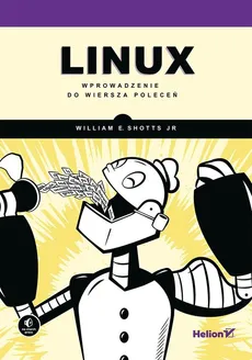 Linux Wprowadzenie do wiersza poleceń - Shotts  William E. Jr.