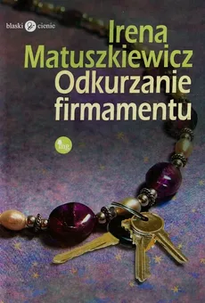 Odkurzanie firmamentu - Irena Matuszkiewicz