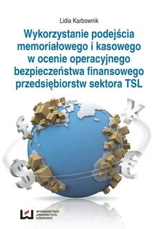 Wykorzystanie podejścia memoriałowego i kasowego w ocenie operacyjnego bezpieczeństwa finansowego przedsiębiorstw sektora TSL - Outlet - Lidia Karbownik