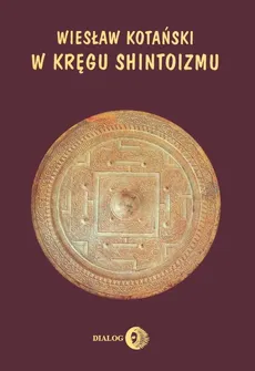 W kręgu shintoizmu - Wiesław Kotański